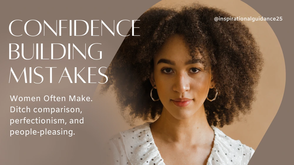 Confidence-Building Mistakes Women Often Make (and What to Do Instead)