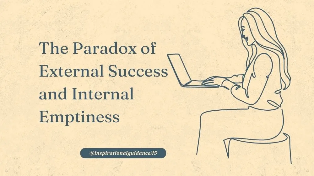 The Paradox of External Success and Internal Emptiness