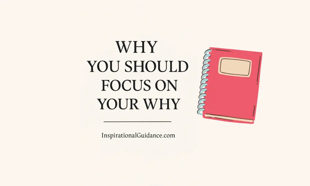 Why You Should Focus on Your ‘Why’: Your Inner Reason Matters More Than You Think
