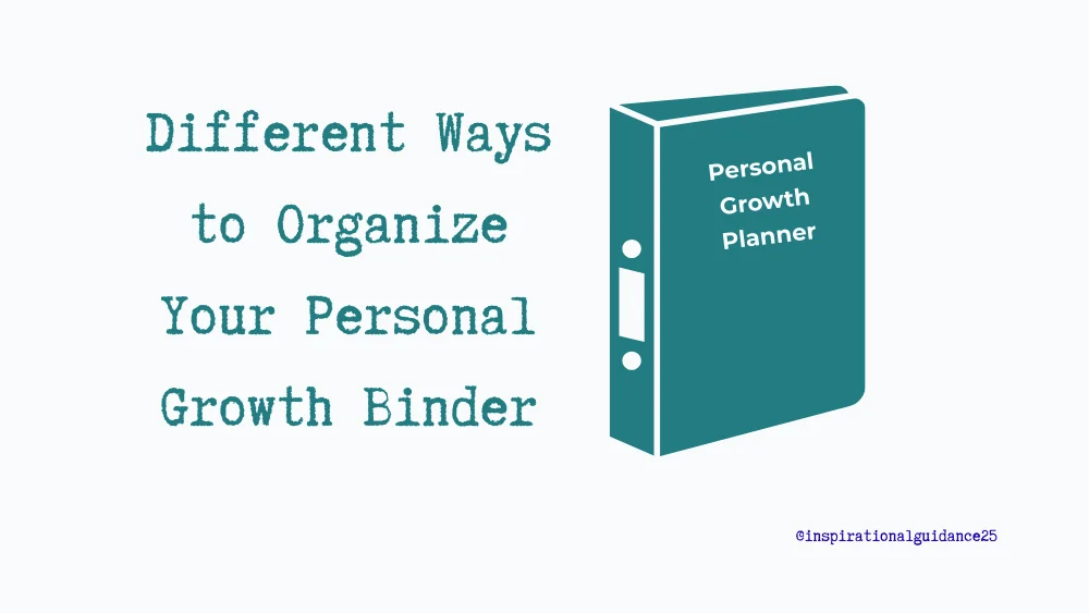 Different Ways to Organize Your Personal Growth Binder