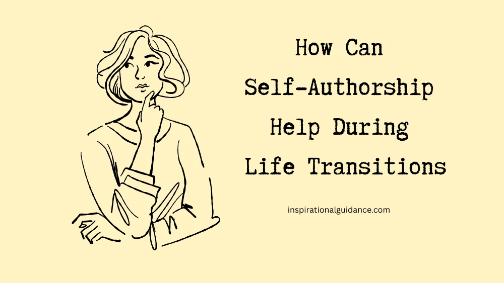 How Can Self-Authorship Help During Life Transitions
