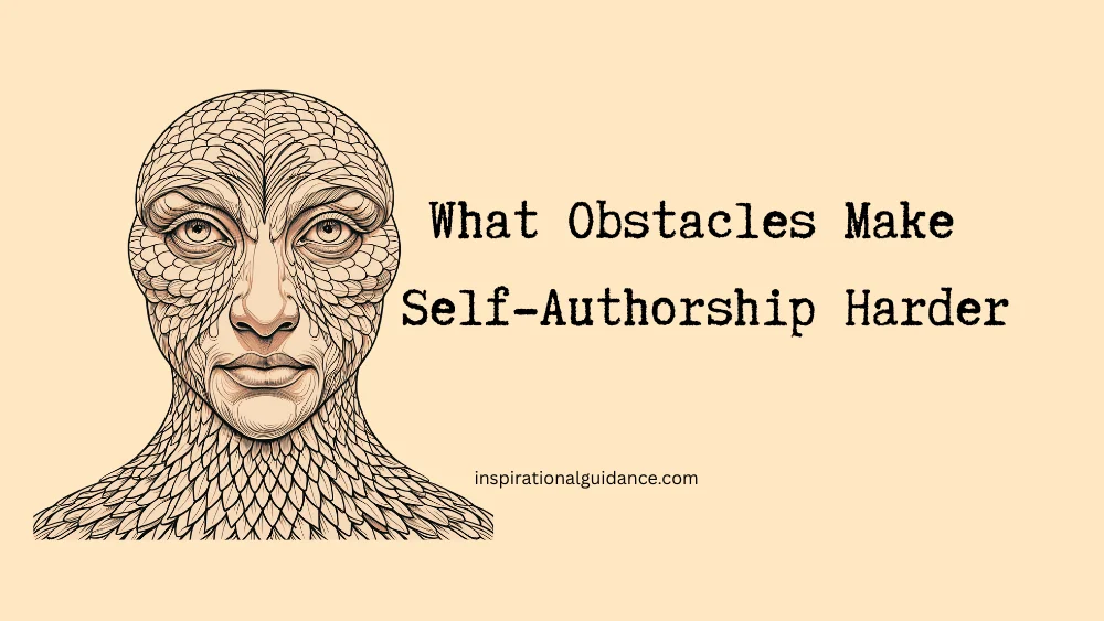 What Obstacles Make Self-Authorship Harder