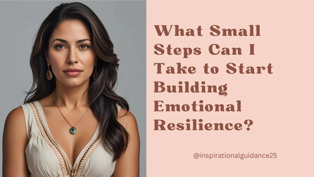 What Small Steps Can I Take to Start Building Resilience?