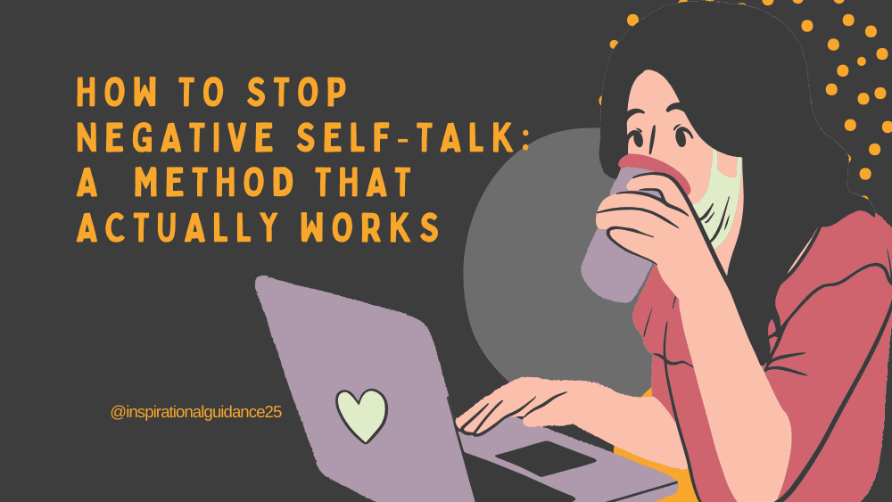 How to Stop Negative Self-Talk (Without Pretending Everything’s Perfect)