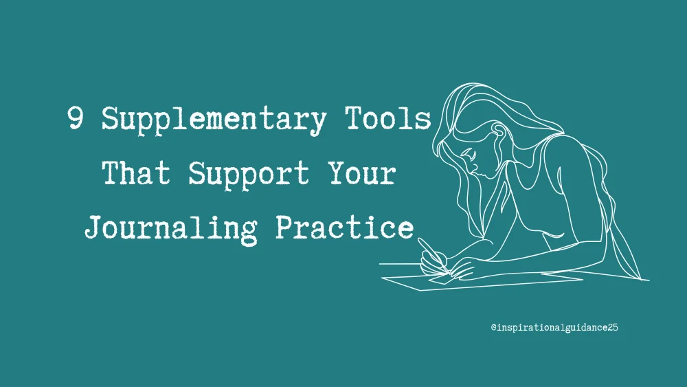 9 Supplementary Tools That Support Your Journaling Practice