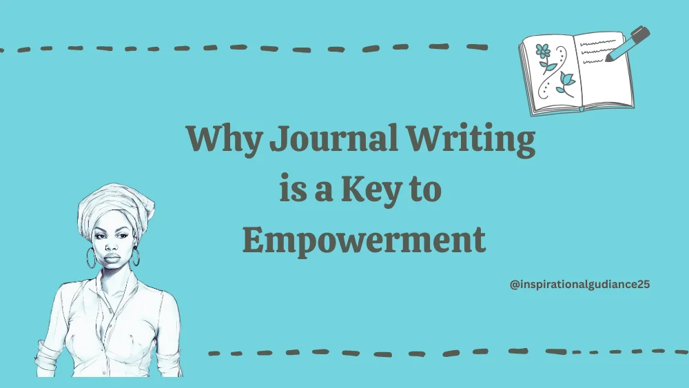 Why Journal Writing is a Key to Empowerment