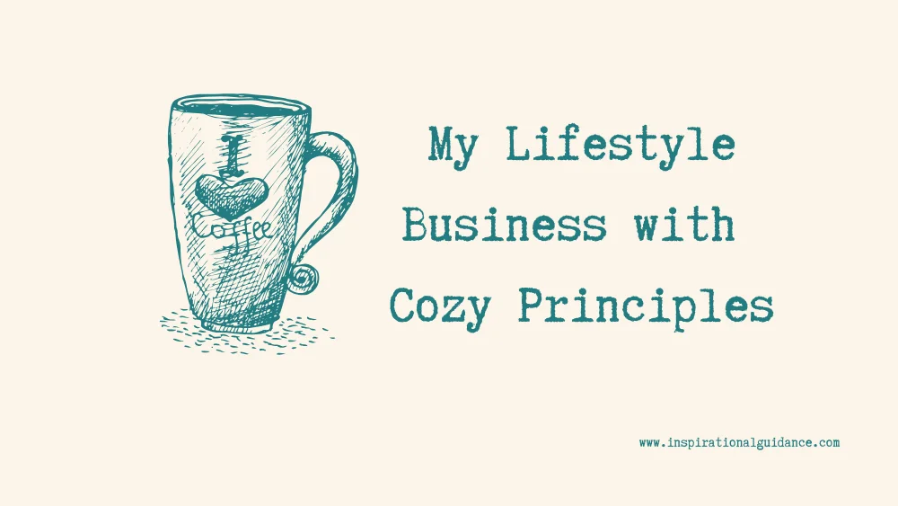 My Lifestyle Business with Cozy Principles