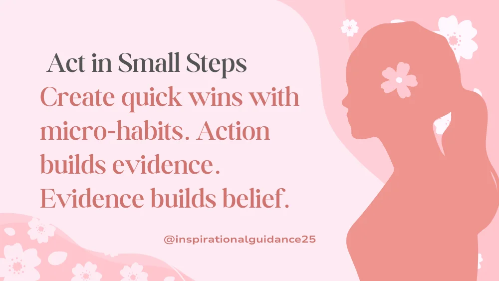 Act in Small Steps: Build Confidence Through Daily Wins