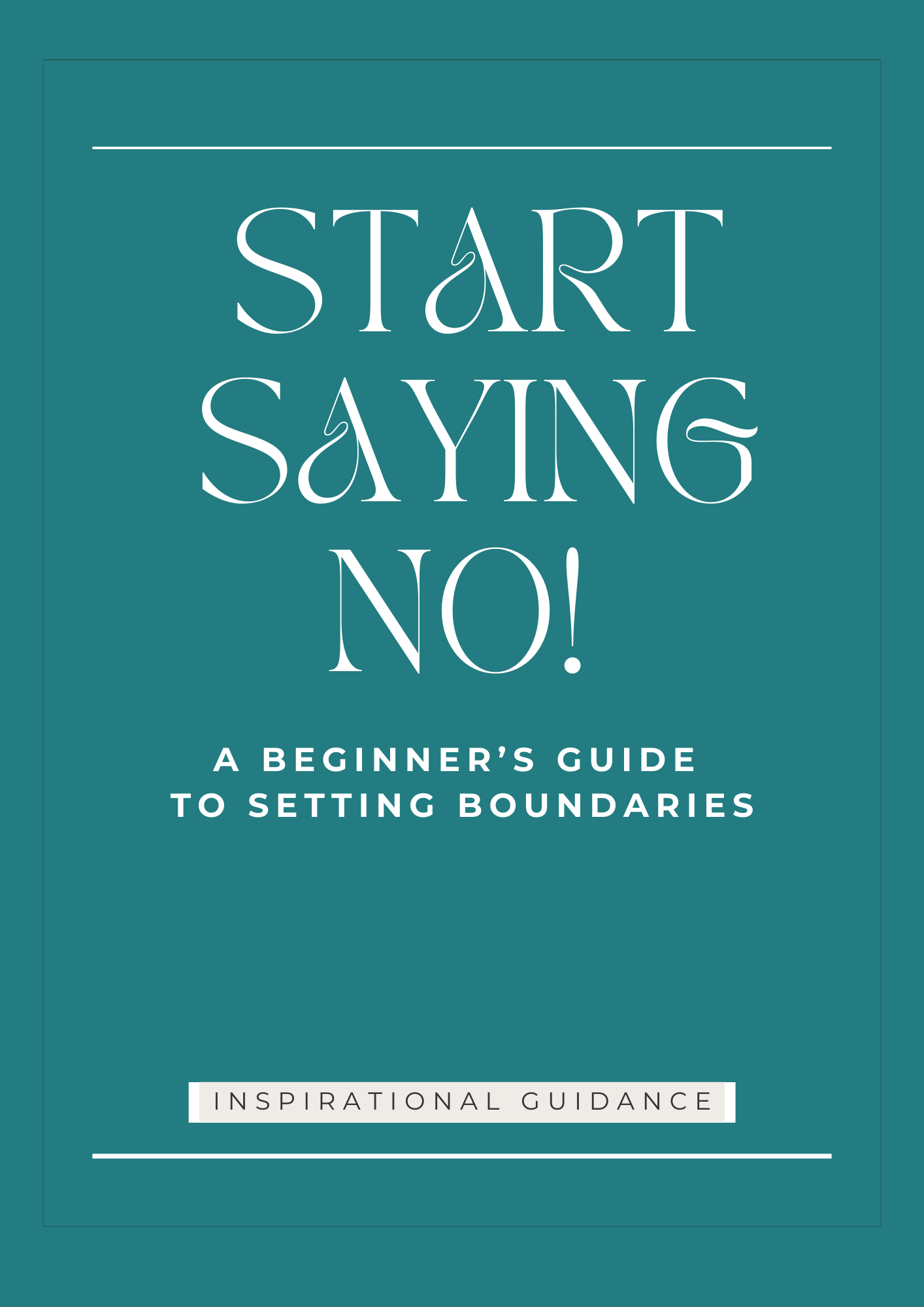 Start Saying No - A Beginners Guide to Setting Boundaries
